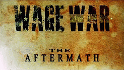 Wage War : The Aftermath